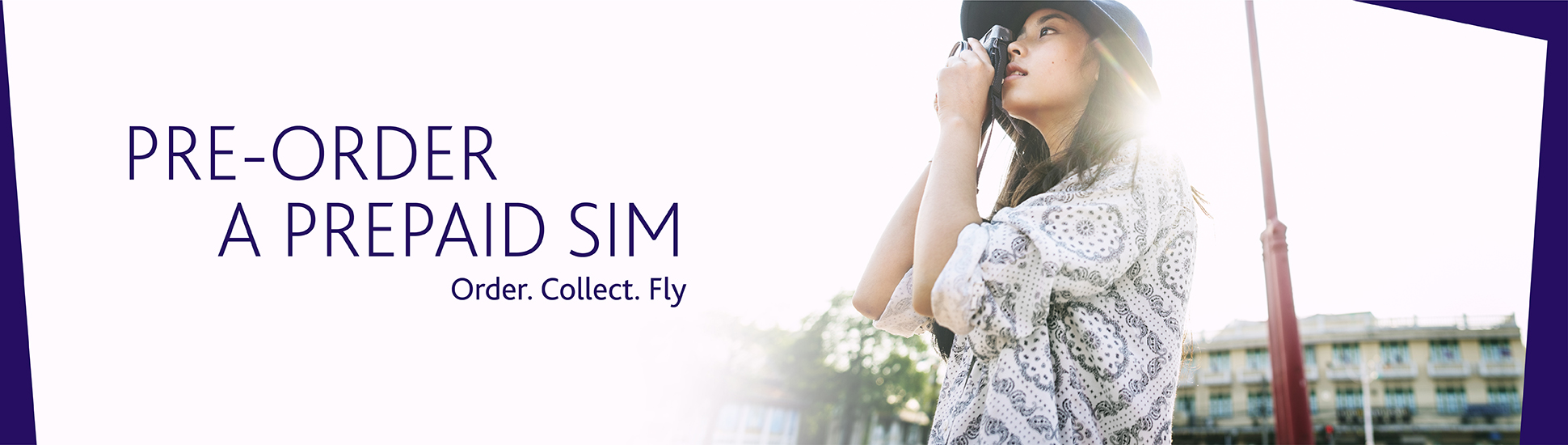 Pre-order a prepaid SIM & roam across multiple destination. Order. Collect. Fly.